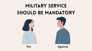 Should Military Service Be Mandatory? | English Debate