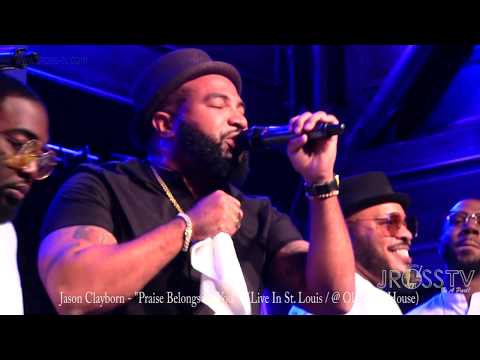 James Ross @ Jason Clayborn - "Praise Belongs To Me" - www.Jross-tv.com (St. Louis)