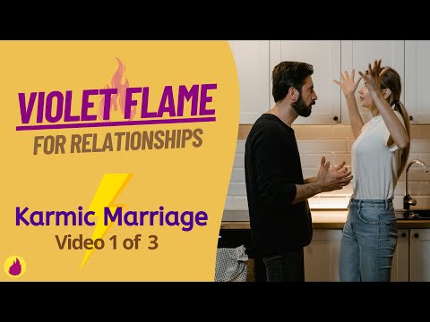 Violet Flame for Relationships - Karmic Marriage (Video 1 of 3)