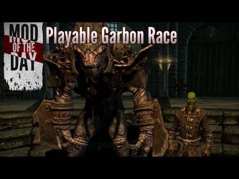 Skyrim Mod of the Day - Episode 4: Playable Garbon Race