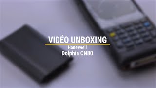 Unboxing du PDA Ultra-Durci Dolphin CN80 d'Honeywell