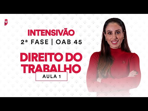 Intensivão da 2ª Fase OAB - Direito do Trabalho - Aula 1