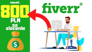 Jak zarabiać jako Freelancer na FIVERR? 🤑 Nawet 800 PLN za zlecenie!💰