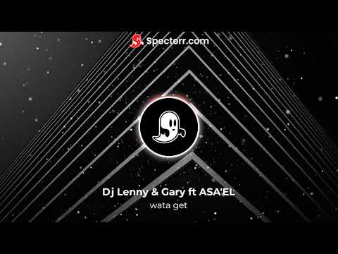 Dj Lenny & Gary ft ASA'EL - Wata get ( Ragga edition  )