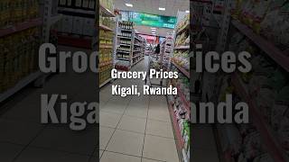Rwanda Grocery Store Prices #africa #visitrwanda #groceryshopping