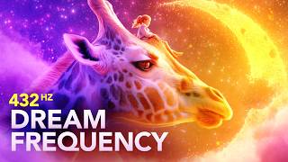432 Hz Dream Frequency Music for Deep Sleep