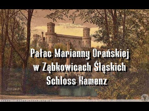 Pałac Marianny Orańskiej w Kamieńcu Ząbkowickim. Schloss Kamenz