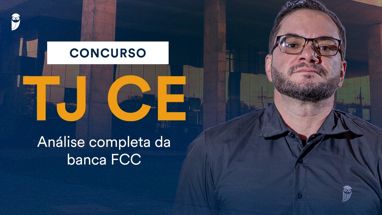 Concurso TJ CE: Análise completa da banca FCC