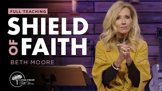 Shield of Faith - FULL TEACHING by Beth Moore video