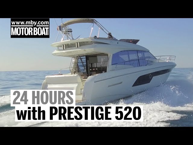 24 hours with the Prestige 520 | Review | Motor Boat & Yachting