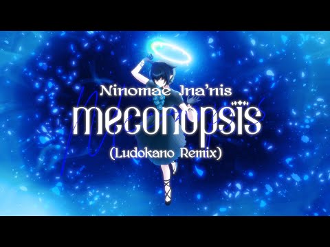Ninomae Ina'nis - Meconopsis (Ludokano Remix)