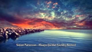 Simon Patterson - Always (Jordan Suckley Remix) [HQ]