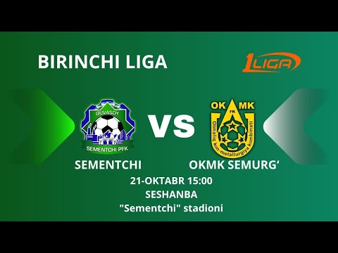 BIRINCHI LIGA SEMENTCHI-OKMK SEMURG'