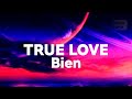 Bien - True Love (Lyrics)