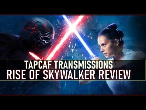 Breaking Down the Good & Bad of Star Wars IX: The Rise of Skywalker | Tapcaf Transmissions