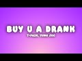 T-Pain - Buy U A Drank (Lyrics) ft. Yung Joc