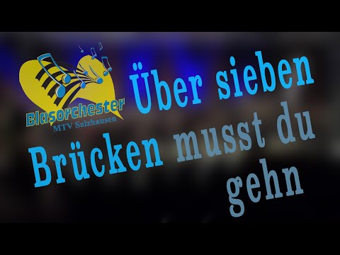 Über sieben Brücken musst du gehn - Blasorchester MTV Salzhausen