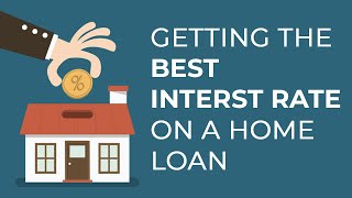 How to Get the BEST Interest Rate on a Home Mortgage