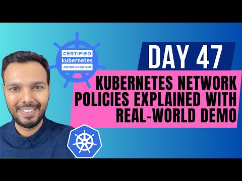 Day 47: Kubernetes Network Policies Explained with Real-World Demo | CKA Course 2025