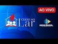 AO VIVO CULTO NO LAR REDE BRASIL IEADPE 10 06 23