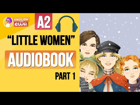 "Little Women" English Audiobook, Level A2 💓 Learn English Through Story 🎧 PART 1 ❄️