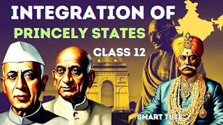 Integration of Princely States - Challenges of Nation Building | Class 12 Political Science | NCERT