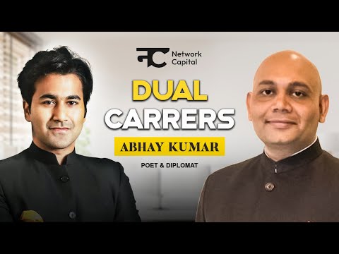 Dual Careers with Poet and Diplomat Abhay Kumar | Literature, International Relations & Arts