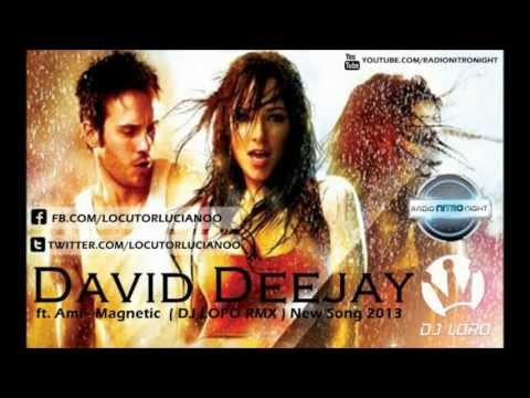 David Deejay ft. Ami - Magnetic ( DJ LOPO RMX ) New Song 2013
