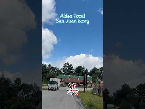Aldea, Tocal,San Juan Ixcoy, Huehuetenango  🇬🇹