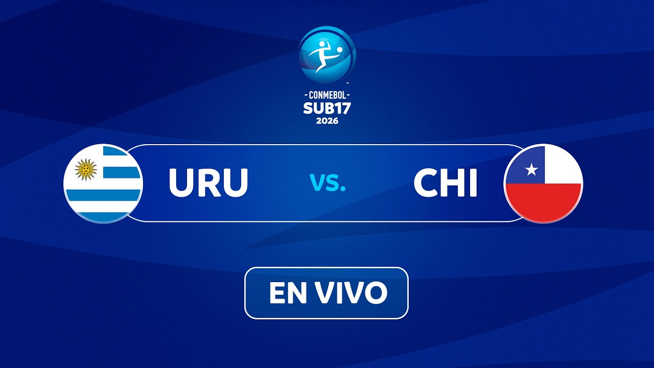 EN VIVO | URUGUAY vs. CHILE | CONMEBOL SUB17 2026