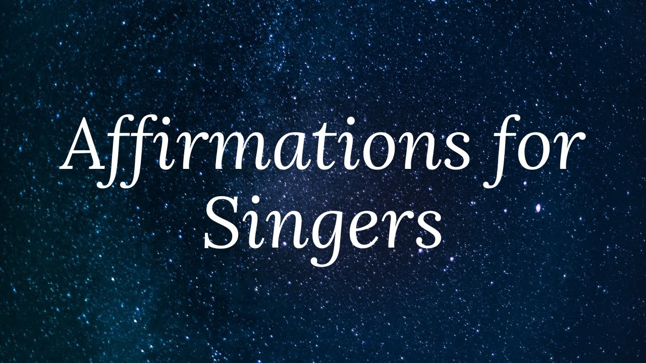 Affirmations for Singers #positiveaffirmations
