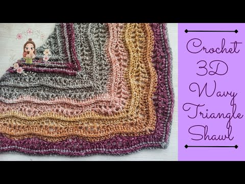 Crochet 3D Wavy Triangle Shawl  / Crochet Shawl Tutorial