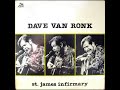 Dave van Ronk - St. James Infirmary (Paris Album, 1983)