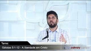 Gálatas 5:1-12 - A liberdade em Cristo - Diego Bitencourt - 16/07/17