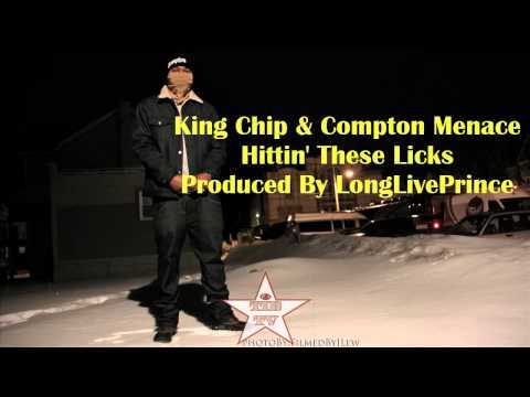 King Chip Ft. Compton Menace - Hittin These Licks (Prod. LongLivePrince)