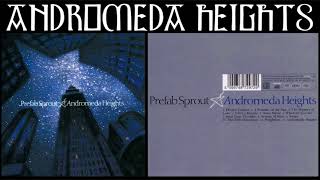 12. PREFAB SPROUT - ANDROMEDA HEIGHTS