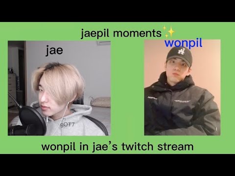 jaepil moments✨[jae’s twitch live stream with wonpil]