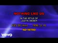 Justin Bieber Nothing Like Us Karaoke