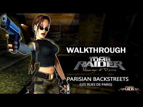 [TRLE] Tomb Raider : Revenge of Osiris (2007) - #01 - Parisian Backstreets