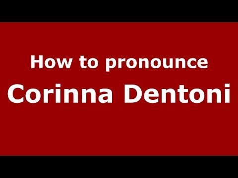 How to pronounce Corinna Dentoni (Italian/Italy)  - PronounceNames.com