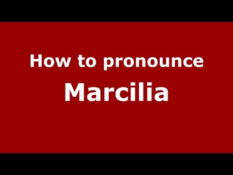 How to pronounce Marcilia (Brazilian Portuguese/Brazil)  - PronounceNames.com