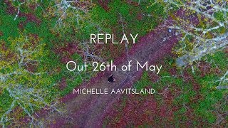 Replay - Michelle Aavitsland (Teaser)