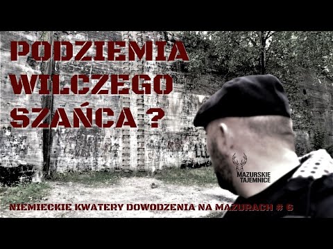 Podziemia Wilczego Szańca? - Niemieckie Kwatery Dowodzenia na Mazurach #6
