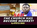 THE CHURCH HAS BECOME MARKET