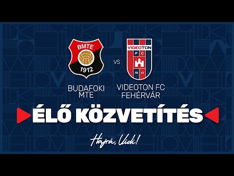 Budafoki MTE - Videoton FC Fehérvár  | ÉLŐ Közvetítés