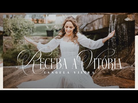 Tangela Vieira - Receba a Vitória | Clipe Oficial
