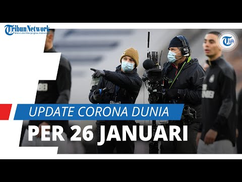 Update Corona Dunia 26 Januari 2021: Total Kasus Tembus 100 Juta, 2,1 Juta Pasien Telah Meninggal