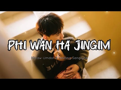 Phi Wan Ha Jingim • Khraw Umdor & Iarilang Sanglyne  (Official Khasi Love Song)