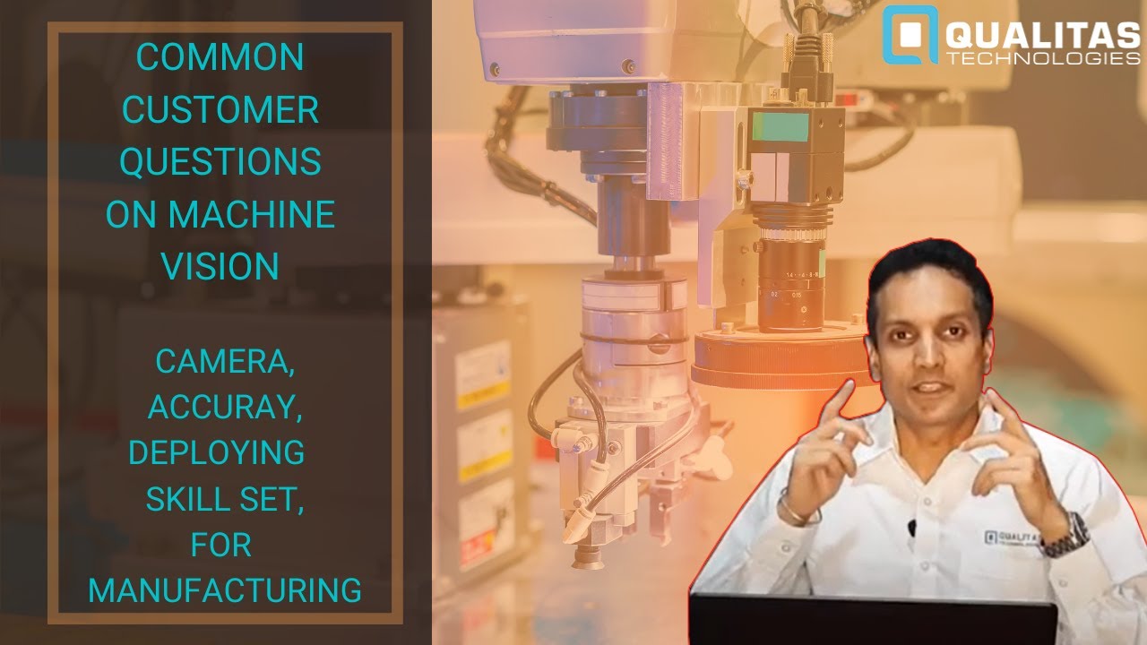 Machine Vision - QnA Quality Control | FAQs | Qualitas Technologies