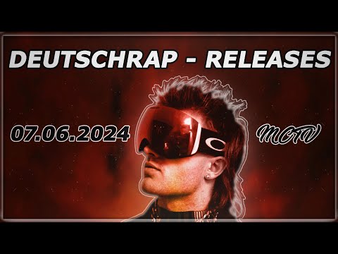 DEUTSCHRAP - RELEASES ➤ 07.06.2024 🚨💯 | 🔥MCTV | NEUE SONGS🔥